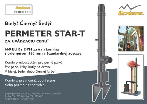 akcia schiedel PERMETER START-T za uvdzaciu cenu  660 EUR s DPH za 6 m komna na pevn paliv s priemerom 150mm v tandardnej zostave